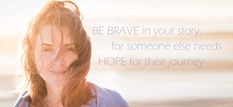 Living in the Light: Be Brave